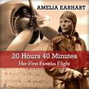 20 Hrs. 40 Mins: Our Flight in the Friendship Audiobook