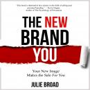 The New Brand You: Your New Image Makes the Sale for You Audiobook