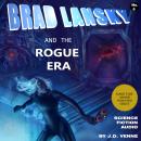 Brad Lansky and the Rogue Era Audiobook