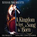 Song for a Lost Kingdom, The Prequel: A kingdom is lost, a song is born Audiobook