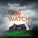 One to Watch: A Detective Kay Hunter crime thriller, Rachel Amphlett