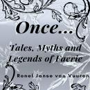 Once...Tales, Myths and Legends of Faerie Audiobook