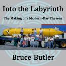 Into the Labyrinth: The Making of a Modern-Day Theseus Audiobook
