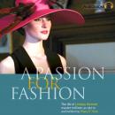 A Passion for Fashion: The Life of Lindsay Kennett Master Milliner Audiobook