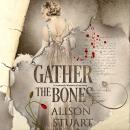 Gather the Bones: A romantic historical mystery Audiobook