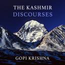 Gopi Krishna: The Kashmir Discourses Audiobook