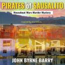 Pirates of Sausalito: Houseboat Wars Murder Mystery Audiobook