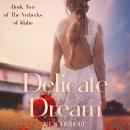 Delicate Dream (Book Two of the Verbecks of Idaho) Audiobook