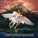 Tales Of The Ocean City: Book One: Battle In The Sky: Book One: Battle In The Sky Audiobook