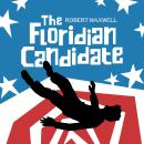 The Floridian Candidate: A Satirical Political Thriller of Corruption, Conspiracy, and the American  Audiobook
