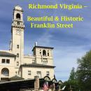 Richmond, Virginia - Beautiful & Historic Franklin Street Audiobook