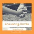 Assuming Hurts: A Novel Audiobook