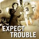 Expect Trouble Audiobook