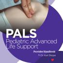 Pediatric Advanced Life Support (PALS) Provider Handbook Audiobook