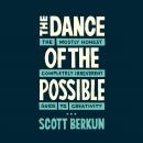 The Dance of the Possible: The Mostly Honest Completely Irreverent Guide to Creativity Audiobook