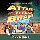 Attack of the Teenage Brain: Understanding and Supporting the Weird and Wonderful Adolescent Learner Audiobook
