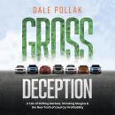 Gross Deception: A Tale of Shifting Markets, Shrinking Margins, and the New Truth of Used Car Profit Audiobook