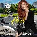 Ariel, Always Enough: Suspenseful Romantic Comedy Audiobook