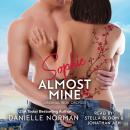 Sophie, Almost Mine: Emotional Romantic Comedy Audiobook
