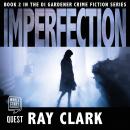 Imperfection: DI Stewart Gardener Book 2, Ray Clark