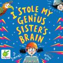 I Stole My Genius Sister's Brain Audiobook