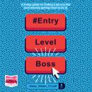 #ENTRYLEVELBOSS: a 9-step guide for finding a job you like (and actually getting hired to do it) Audiobook