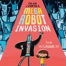 The Day I Started a Mega Robot Invasion Audiobook