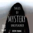 Tales of Mystery Unexplained: Tales of Mystery Unexplained Podcast Audiobook