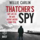 Thatcher's Spy: My Life as an MI5 Agent Inside Sinn Féin Audiobook