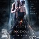 Cover of Two Vicious Kingdoms: Battle for the Dark king Book 2