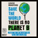 Save the World there is no Planet B Audiobook