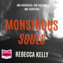 Monstrous Souls: One murdered. One missing. One survivor. Audiobook