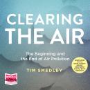 Clearing the Air: The Beginning and the End of Air Pollution Audiobook