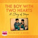 The Boy with Two Hearts: A Story of Hope Audiobook