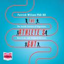 The Athlete's Gut: The Inside Science of Digestion, Nutrition, and Stomach Distress Paperback Audiobook