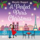 A Perfect Paris Christmas: the perfect laugh out loud romance to curl up with this Christmas Audiobook