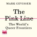 The Pink Line: The World's Queer Frontiers Audiobook