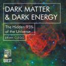 Dark Matter & Dark Energy: The Hidden 95% of the Universe Audiobook