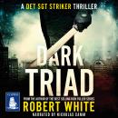 Dark Triad: A Det Sgt Striker Thriller Book 3 Audiobook