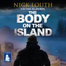 The Body on the Island: DCI Craig Gillard, Book 6 Audiobook