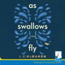 As Swallows Fly Audiobook
