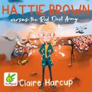 Hattie Brown versus the Red Dust Army, Claire Harcup