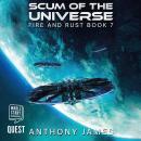 Scum of the Universe: Fire and Rust Book 7, Anthony James
