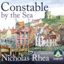 Constable By The Sea: A perfect feel-good read from one of Britain's best-loved authors, Nicholas Rhea