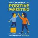 Discipline your kids with Positive Parenting Audiobook