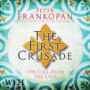 The First Crusade: The Call from the East Audiobook