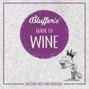 Bluffer's Guide To Wine: Instant Wit and Wisdom Audiobook