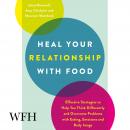 Heal Your Relationship with Food: Effective Strategies to Help You Think Differently Audiobook