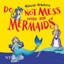 Do Not Mess with the Mermaids: Do Not Disturb the Dragons, Book 2 Audiobook