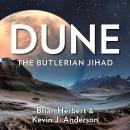 Dune: The Butlerian Jihad: Legends of Dune Book 1 Audiobook